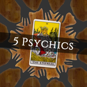 Five psychics will answer one question in writing.